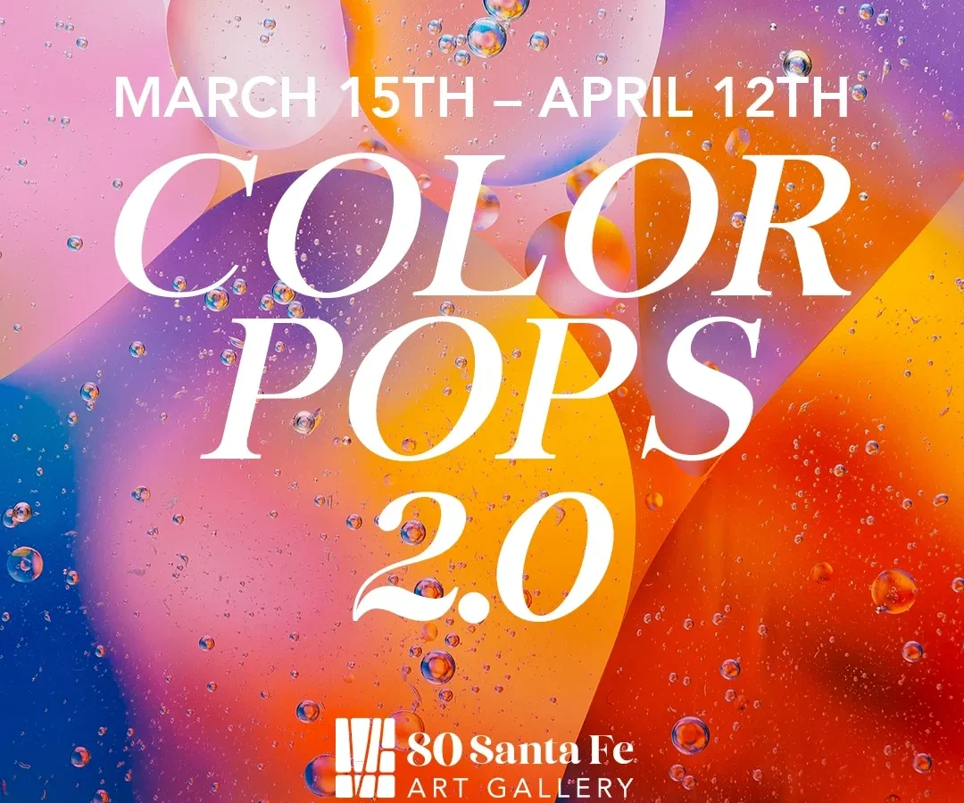 Color Pops 2.0 Exhibition at 80 Santa Fe